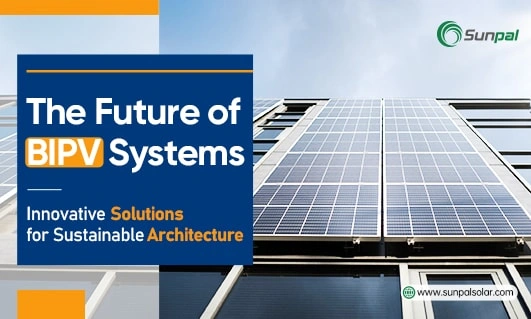 Uncover Sunpal Solar's vision for the future of Building-Integrated Photovoltaics (BIPV) systems, where innovative design merges seamlessly with sustainability.